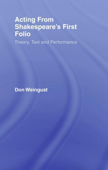 Acting from Shakespeare's First Folio
