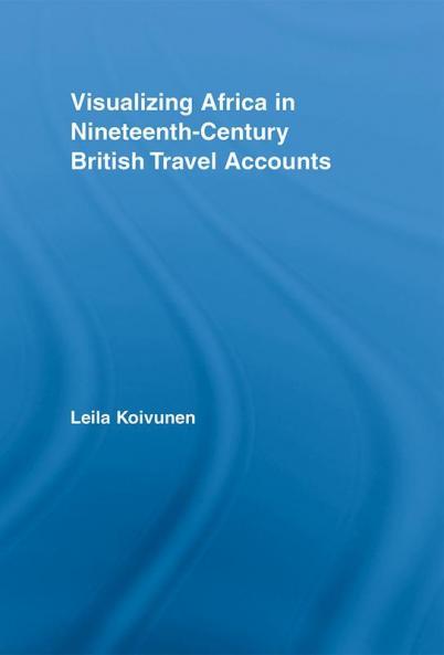 Visualizing Africa in Nineteenth-Century British Travel Accounts