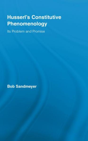 Husserl's Constitutive Phenomenology