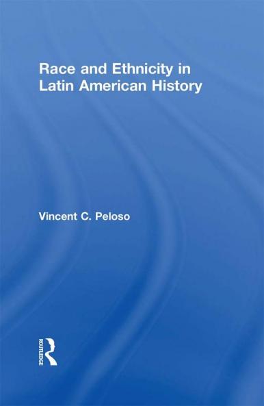 Race and Ethnicity in Latin American History