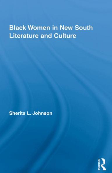 Black Women in New South Literature and Culture