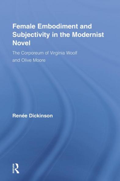 Female Embodiment and Subjectivity in the Modernist Novel