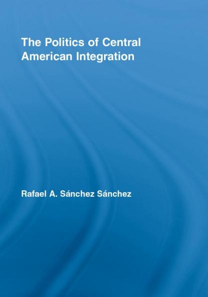Politics of Central American Integration
