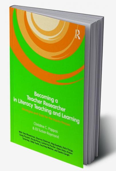Becoming a Teacher Researcher in Literacy Teaching and Learning