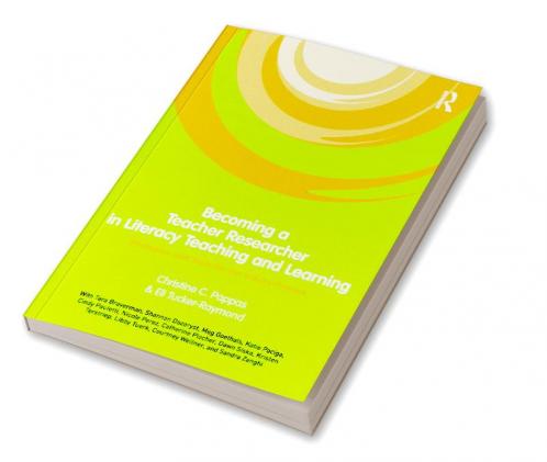 Becoming a Teacher Researcher in Literacy Teaching and Learning