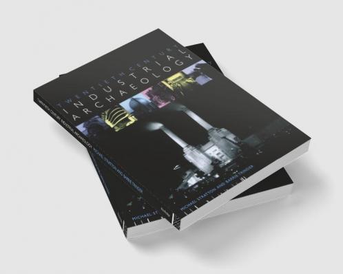 Twentieth Century Industrial Archaeology