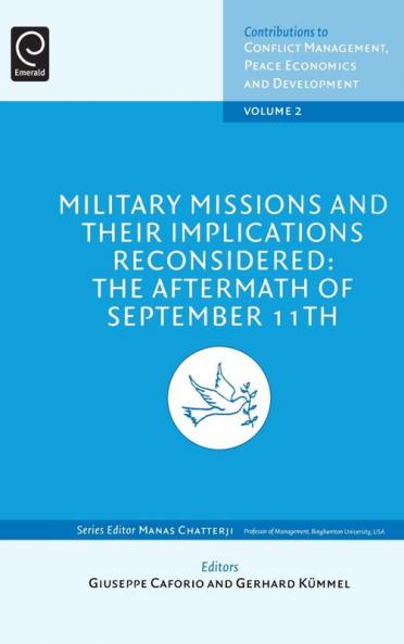 Military Missions and their Implications Reconsidered: The Aftermath of September 11th: 2 (Contributions to Conflict Management Peace Economics and Development)