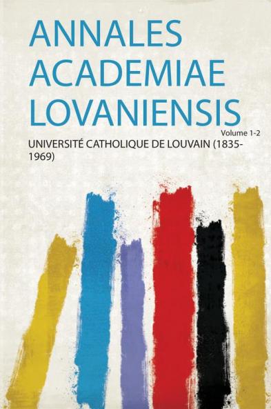 Annales Academiae Lovaniensis Volume 1-2