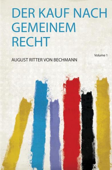 Der Kauf Nach Gemeinem Recht Volume 1