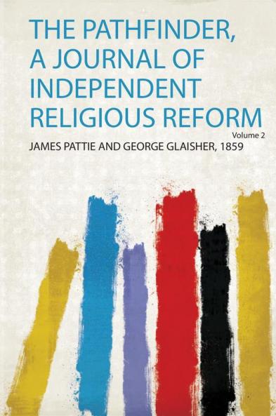 The Pathfinder a Journal of Independent Religious Reform Volume 2