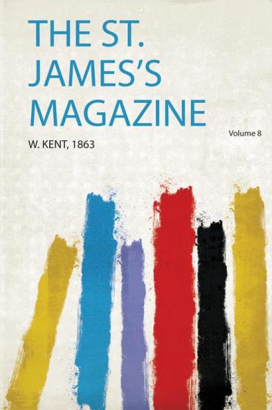 The St. James's Magazine Volume 8