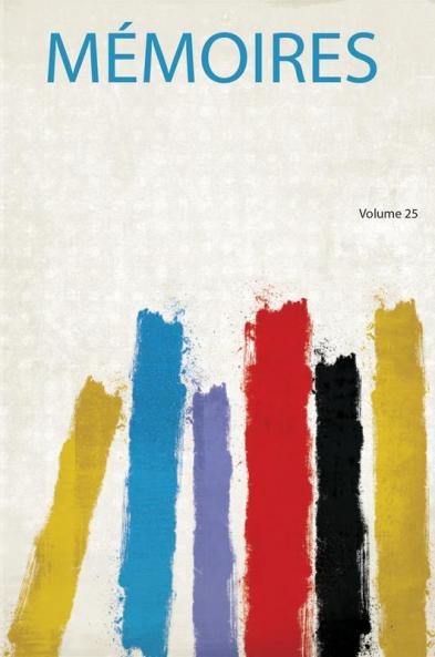 MÃ©moires Volume 25