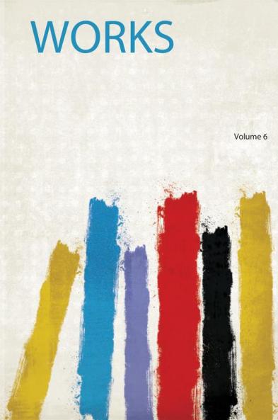 Works Volume 6