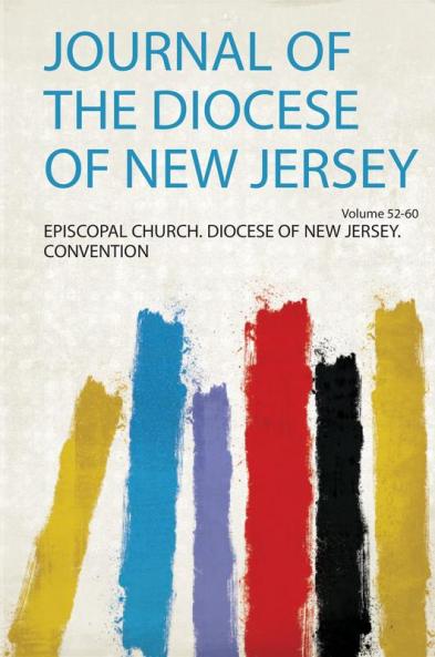 Journal of the Diocese of New Jersey Volume 52-60