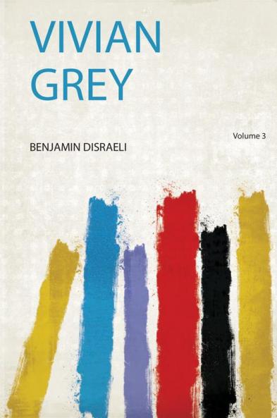Vivian Grey Volume 3