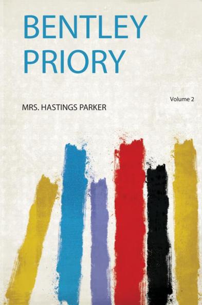 Bentley Priory Volume 2