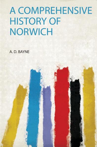 A Comprehensive History of Norwich