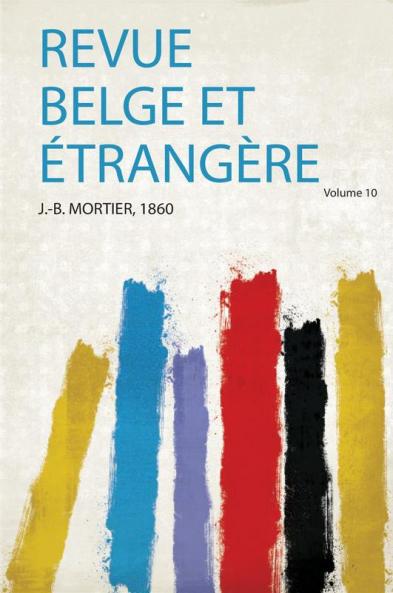 Revue Belge Et Ã‰trangÃ¨re Volume 10