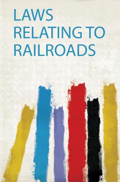 Laws Relating to Railroads