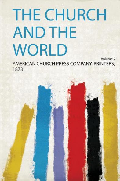 The Church and the World Volume 2