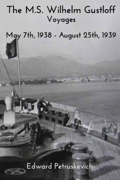 The M.S. Wilhelm Gustloff - Voyages