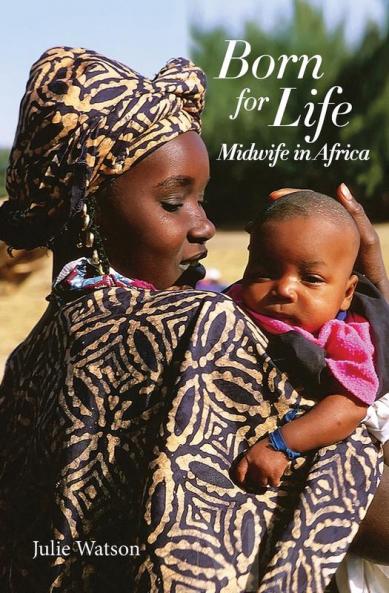 Born for Life: Midwife in Africa: TWO
