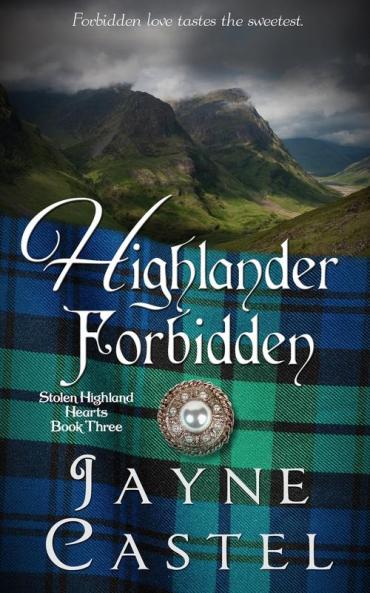 Highlander Forbidden: A Medieval Scottish Romance: 3 (Stolen Highland Hearts)