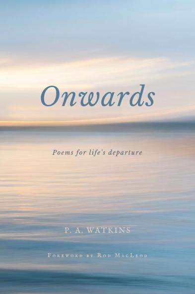Onwards: Poems for life's departure