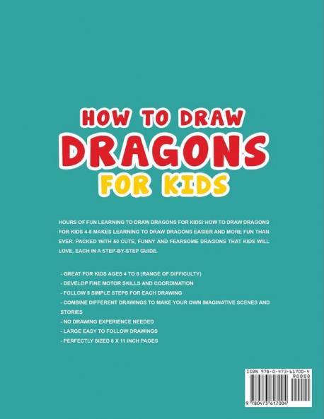 How to Draw Dragons for Kids 4-8: Learn to Draw 50 Cute Funny and Fearsome Dragons Step-By-Step for Children