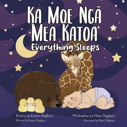Ka Moe Ngā Mea Katoa - Everything Sleeps: Bilingual Māori-English Edition