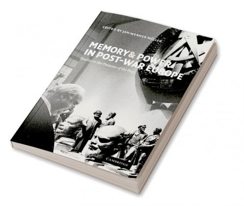 Memory and Power in Post-War Europe
