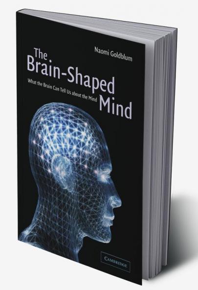 The Brain-Shaped Mind