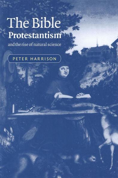 The Bible Protestantism and the Rise of Natural Science