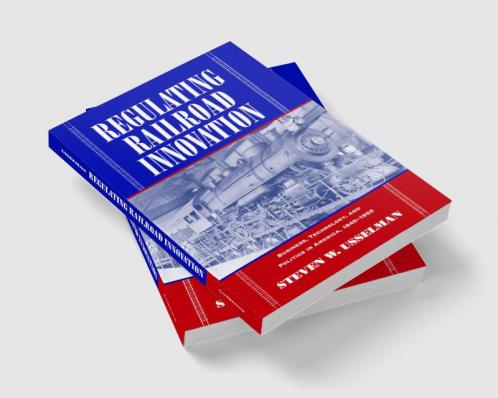 Regulating Railroad Innovation
