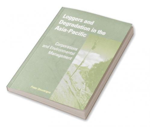 Loggers and Degradation in the Asia-Pacific