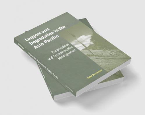 Loggers and Degradation in the Asia-Pacific