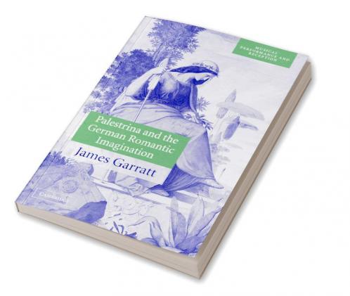 Palestrina and the German Romantic Imagination
