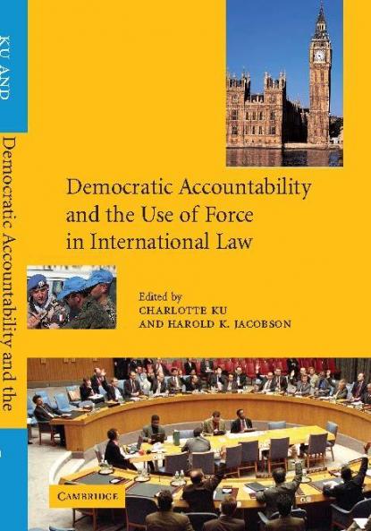 Democratic Accountability and the Use of Force in International Law