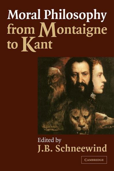 Moral Philosophy from Montaigne to Kant
