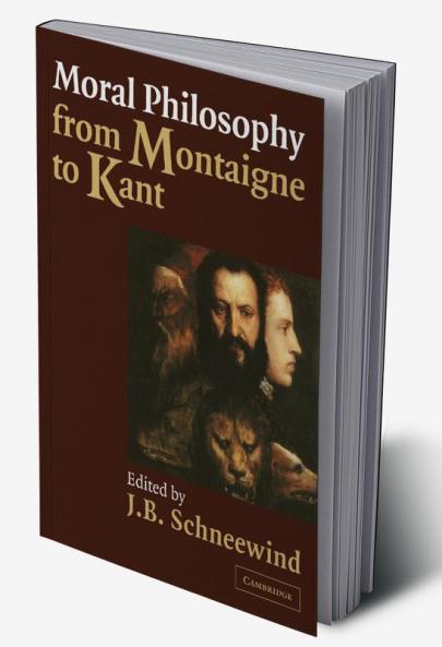 Moral Philosophy from Montaigne to Kant