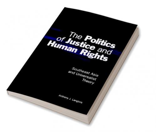 The Politics of Justice and Human Rights