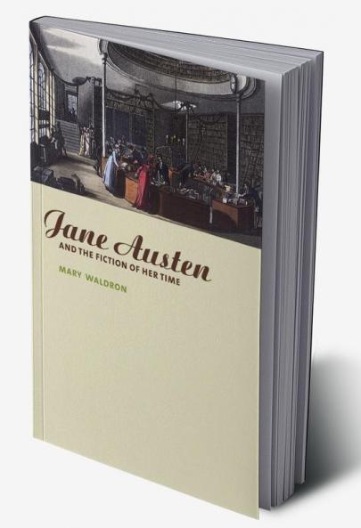 Jane Austen and the Fiction of Her Time