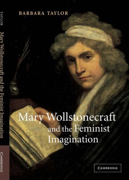 Mary Wollstonecraft and the Feminist Imagination
