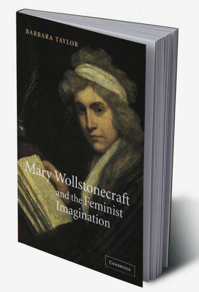 Mary Wollstonecraft and the Feminist Imagination