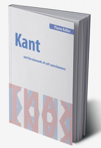 Kant and the Demands of Self-Consciousness