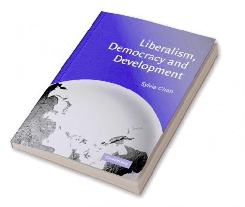 Liberalism Democracy and Development