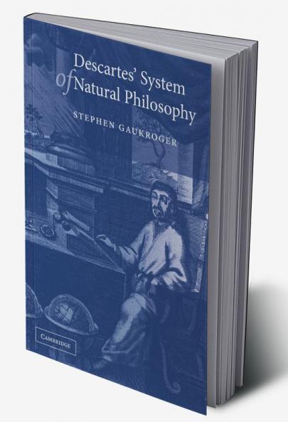 Descartes' System of Natural Philosophy