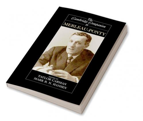The Cambridge Companion to Merleau-Ponty