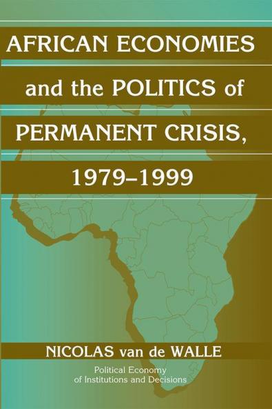 African Economies and the Politics of Permanent Crisis 1979-1999
