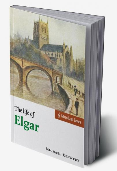 The Life of Elgar